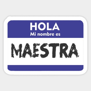 Hi My Name is Spanish Teacher Maestra Hola Mi Nombre es Sticker